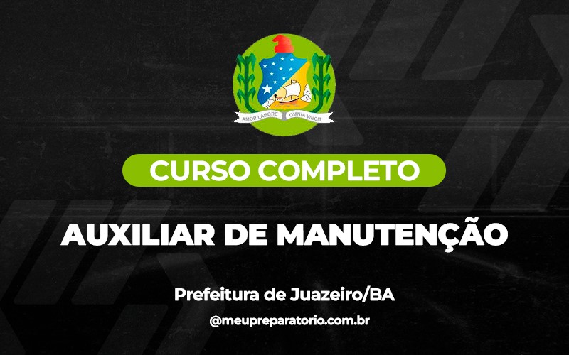 Auxiliar de Manutenção  - Juazeiro (BA)