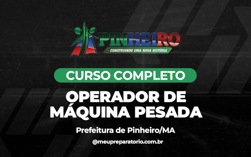 Operador de Máquina Pesada - Pinheiro (MA)