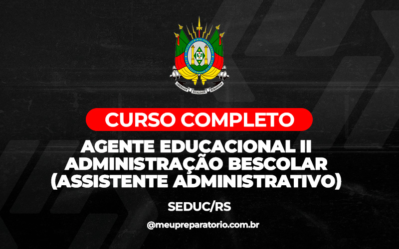 Agente Educacional II – Administração Escolar - SEDUC (RS)