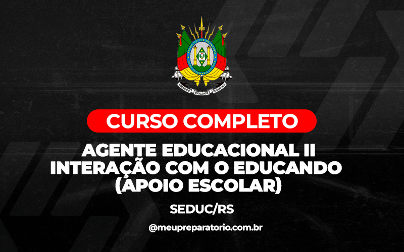 Agente Educacional II – Interação com o Educando - SEDUC (RS)