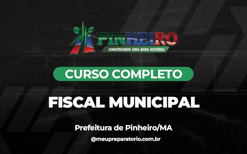 Fiscal Municipal - Pinheiro (MA)