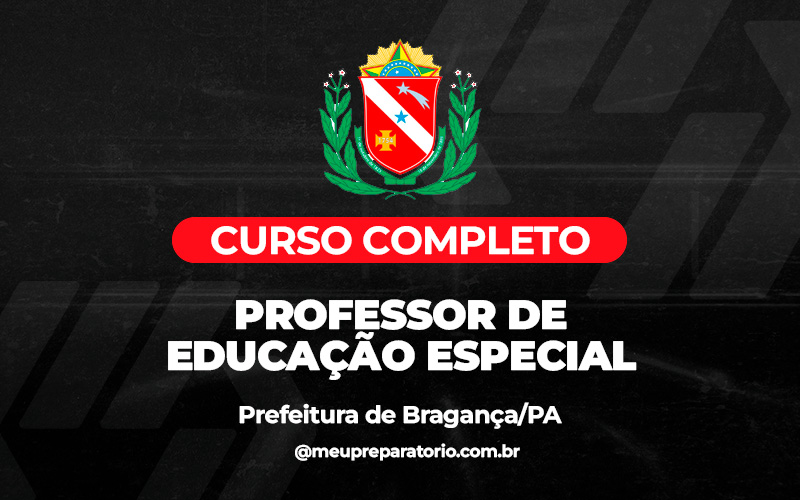 Professor de Educação Especial - Bragança (PA) 