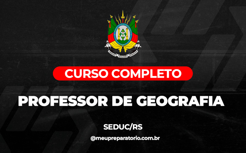 Professor de Geografia – SEDUC (RS)