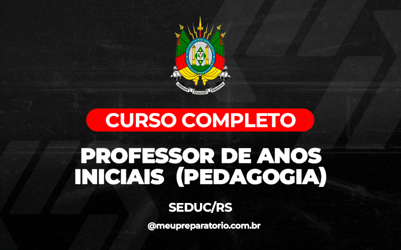 Professor de Anos Iniciais (Pedagogia) – SEDUC (RS)