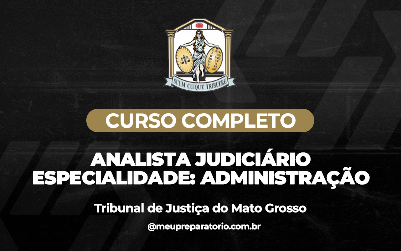 Analista Judiciário – Especialidade: Administração  - TJ/MT