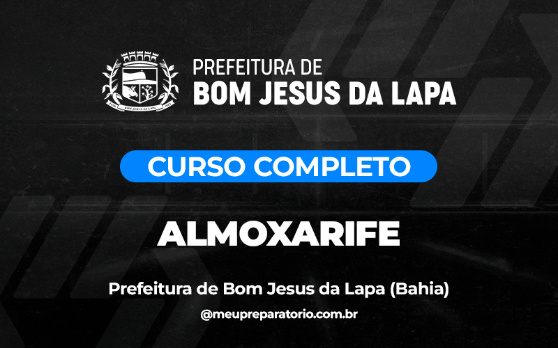 Almoxarife - Bom Jesus da Lapa (BA)