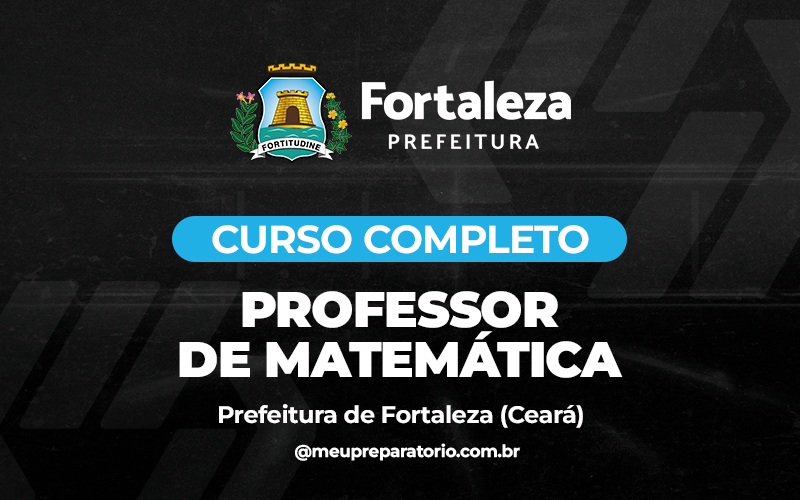 Professor de Matemática - Fortaleza (CE) 
